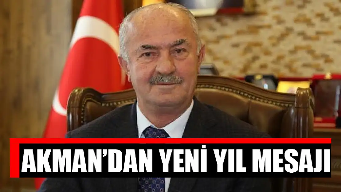 Akman'dan yeni yıl mesajı