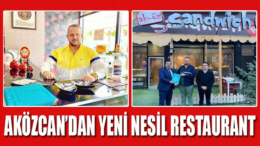 AKÖZCAN'DAN YENİ NESİL RESTAURANT