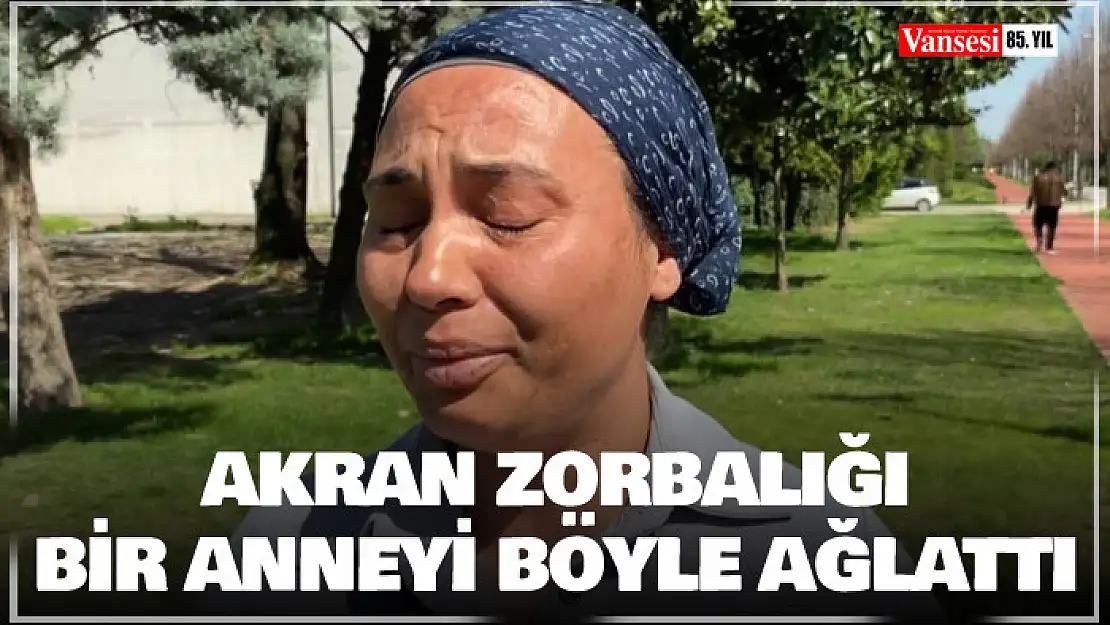 Akran zorbalığı bir anneyi böyle ağlattı