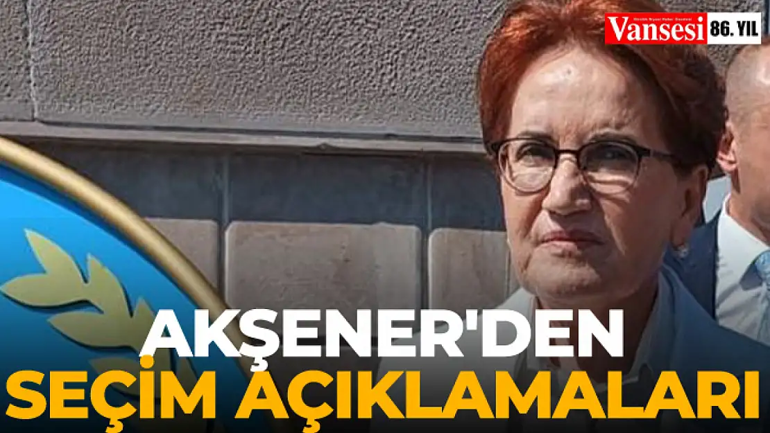 Akşener'den Yerel Seçim Açıklamaları