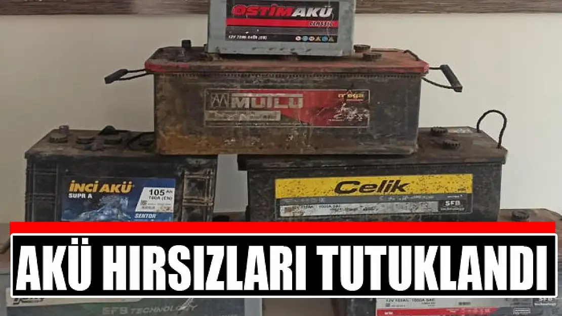 Akü hırsızları tutuklandı