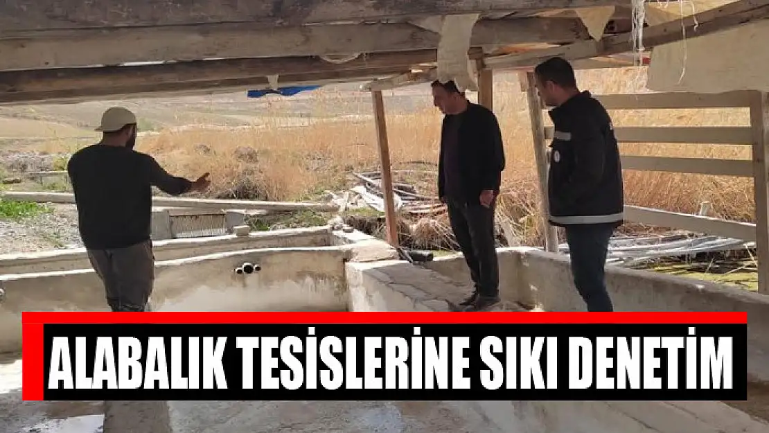 Alabalık tesislerine sıkı denetim