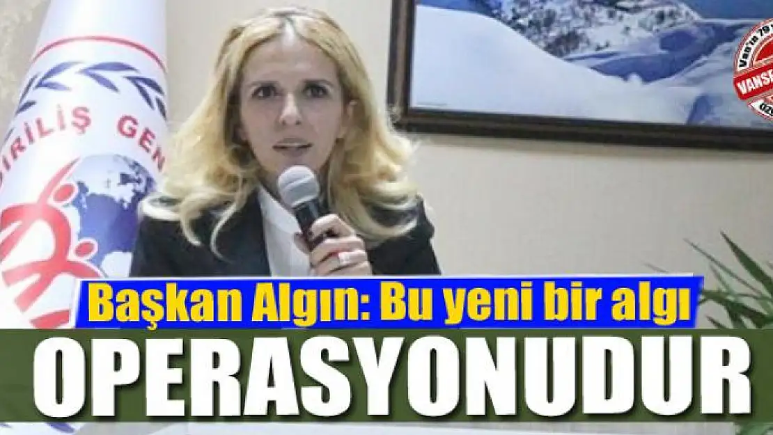 Başkan Algın: Bu yeni bir algı operasyonudur