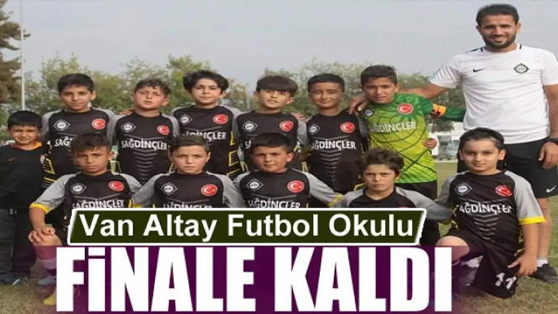 Van Altay Futbol Okulu finalde