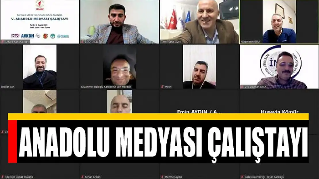 ANADOLU MEDYASI ÇALIŞTAYI