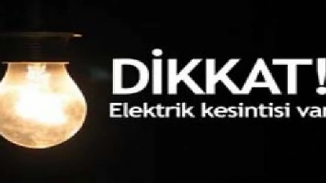 DİKKAT ELEKTRİK KESİNTİSİ