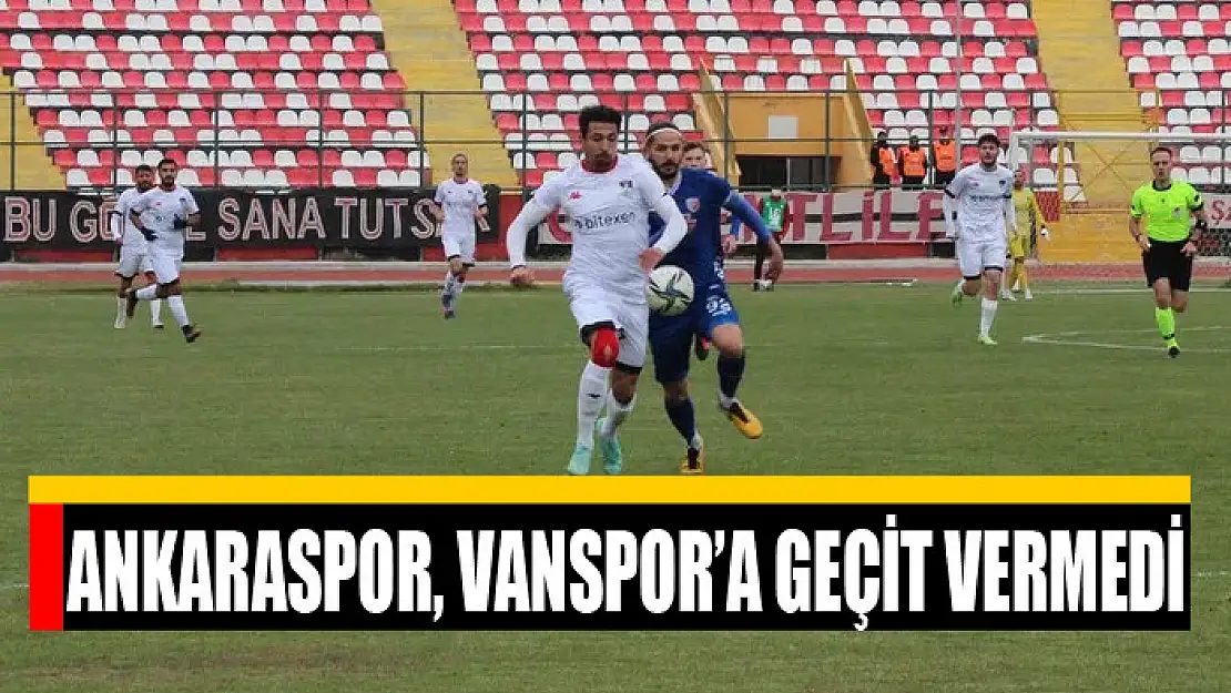 ANKARASPOR, VANSPOR'A GEÇİT VERMEDİ