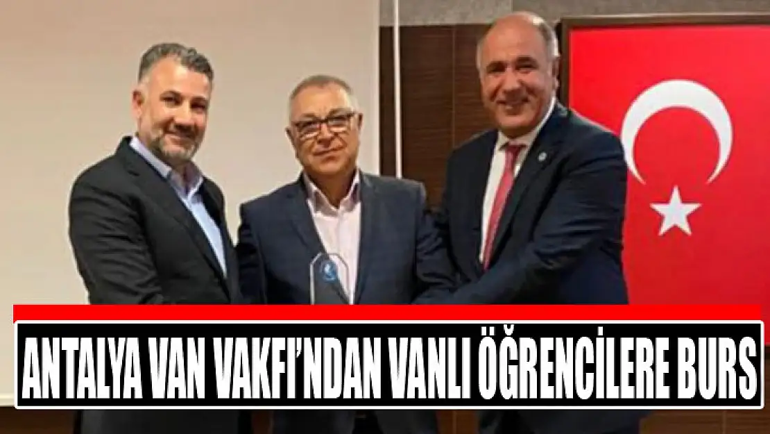 Antalya Van Vakfı'ndan Vanlı öğrencilere burs