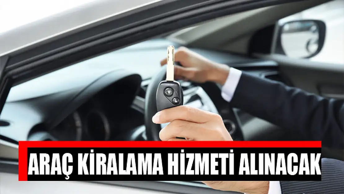 Araç kiralama hizmeti alınacak