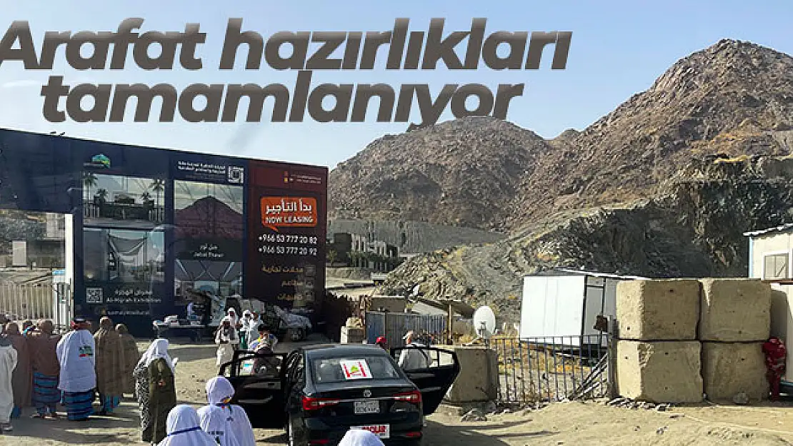 Arafat hazırlıkları tamamlanıyor