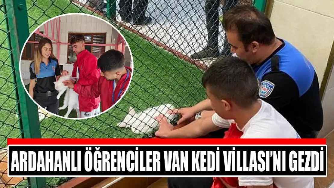 Ardahanlı öğrenciler Van Kedi Villası'nı gezdi