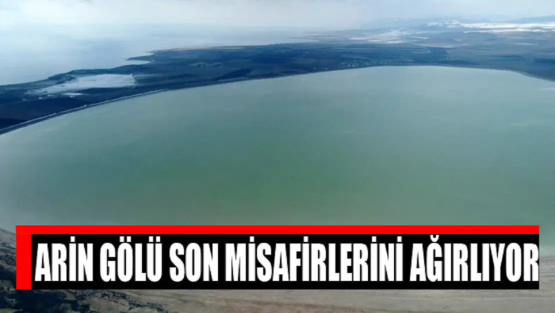 Arin Gölü son misafirlerini ağırlıyor