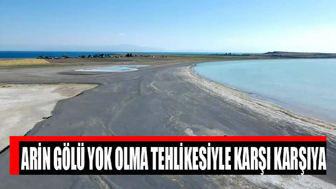 Arin Gölü yok olma tehlikesiyle karşı karşıya