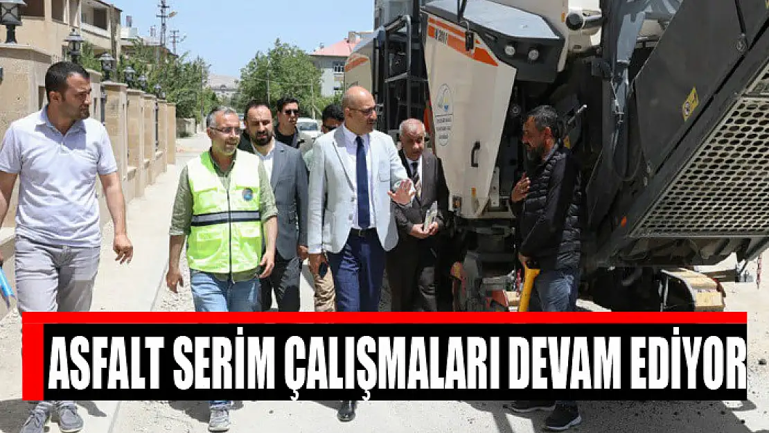 Asfalt serim çalışmaları devam ediyor