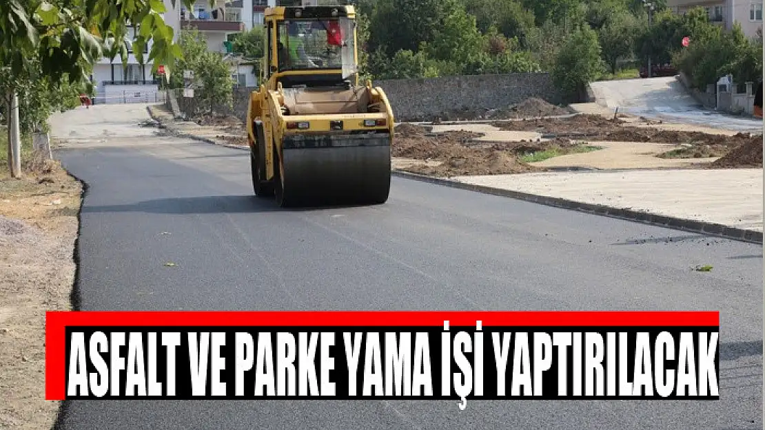 Asfalt ve parke yama işi yaptırılacak