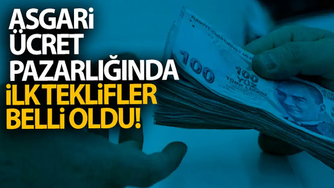 Asgari ücret pazarlığında ilk teklifler belli oldu!