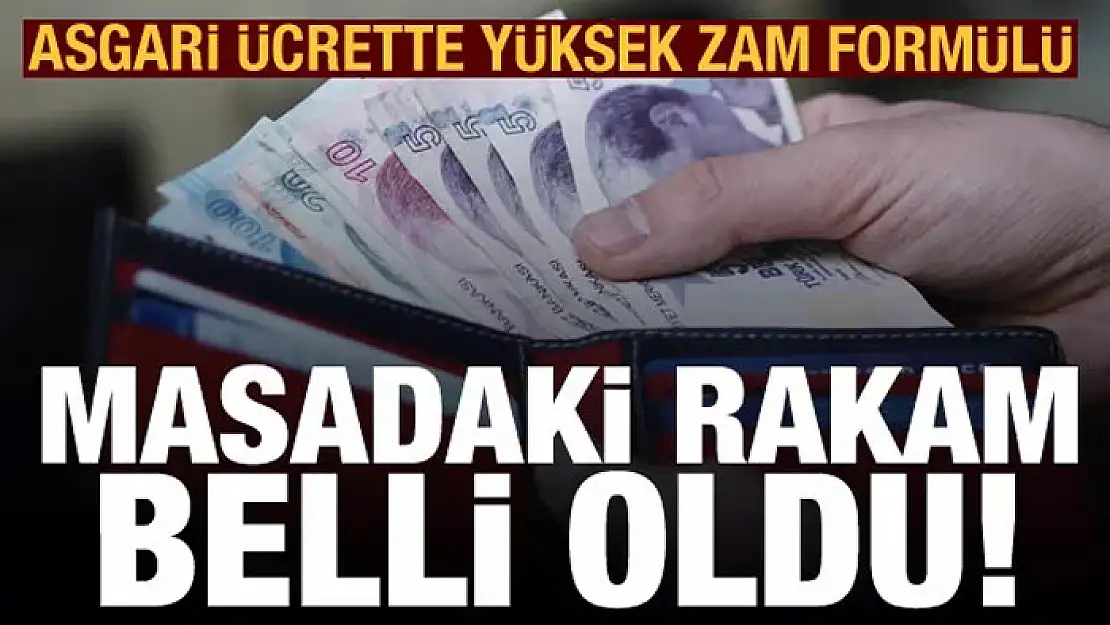 Asgari ücrette yüksek zam formülü! Masadaki rakam belli oldu