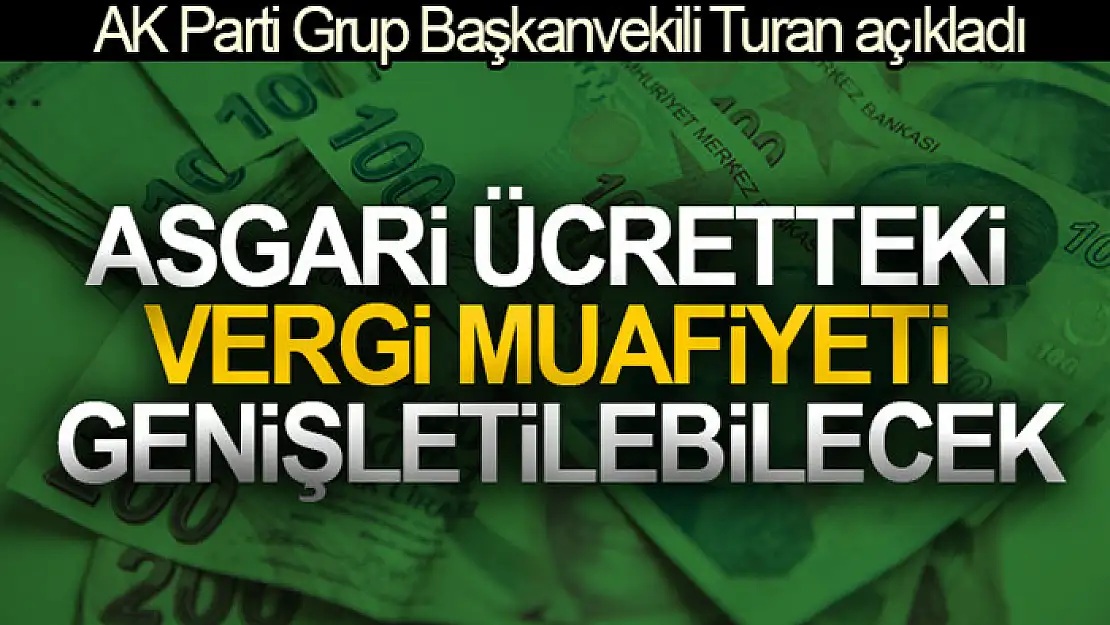 Asgari ücretteki vergi muafiyeti genişletebilecek