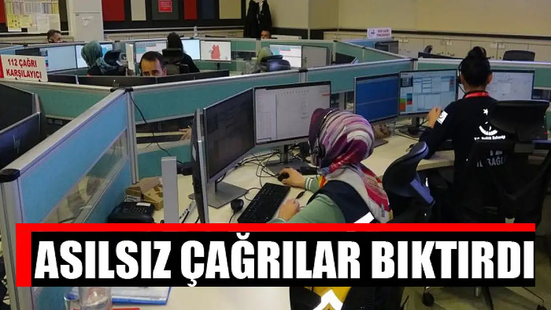 Asılsız çağrılar bıktırdı