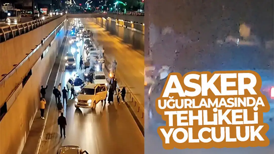 Asker uğurlamasında tehlikeli yolculuk !