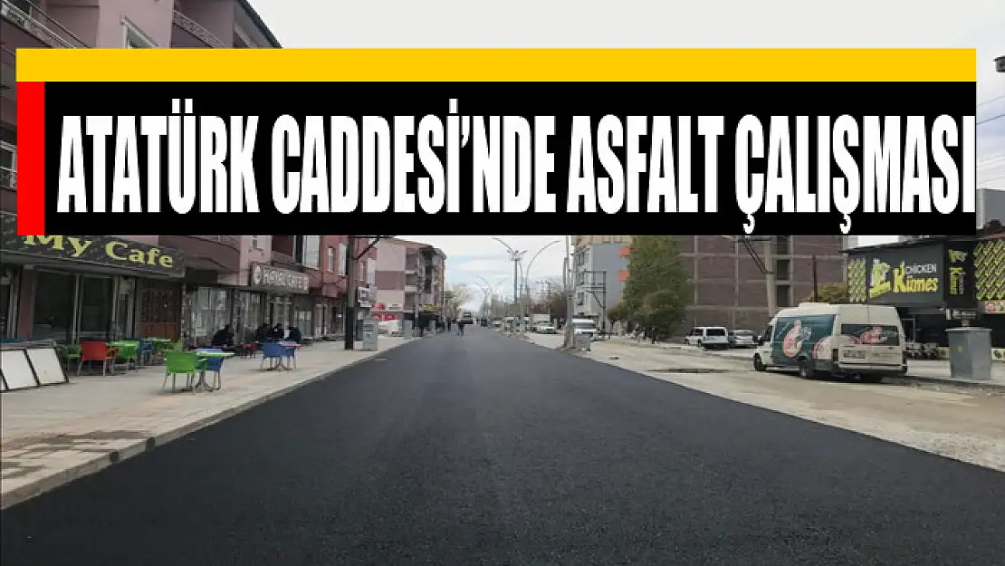 ATATÜRK CADDESİ'NDE ASFALT ÇALIŞMASI