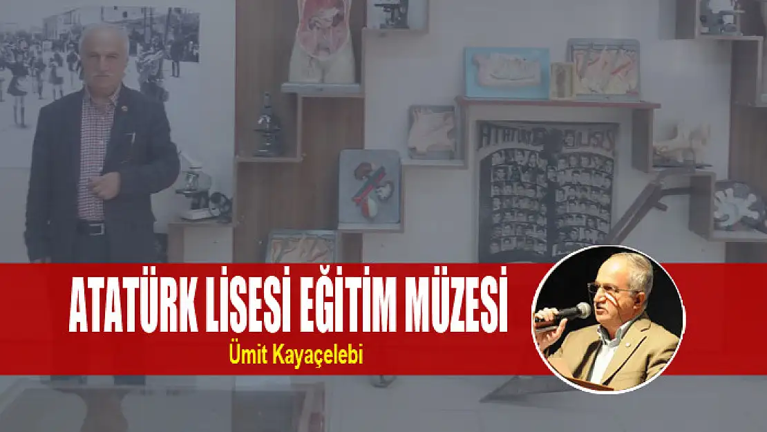 ATATÜRK LİSESİ EĞİTİM MÜZESİ