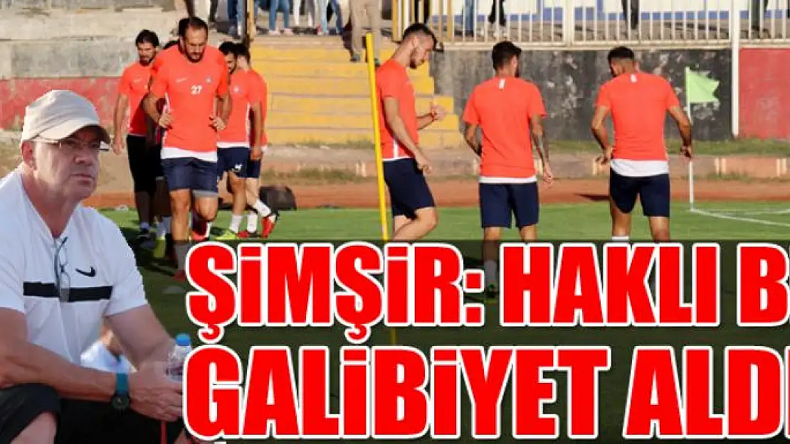 HAKLI BİR GALİBİYET ALDIK