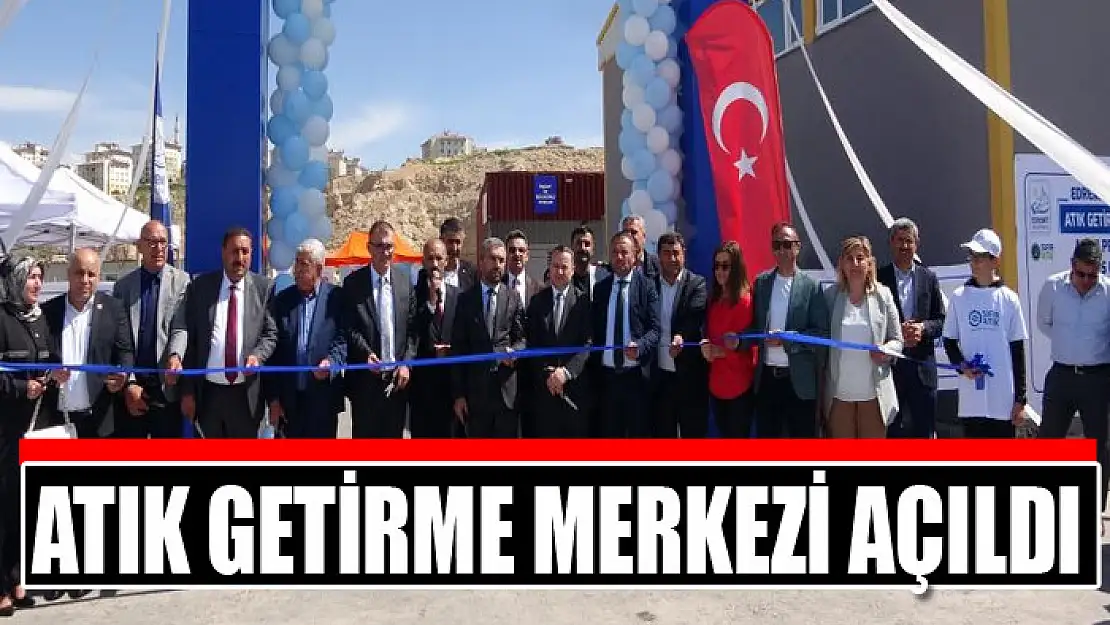 Atık Getirme Merkezi açıldı