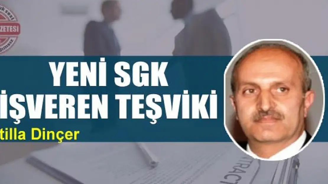 Yeni SGK  işveren teşviki