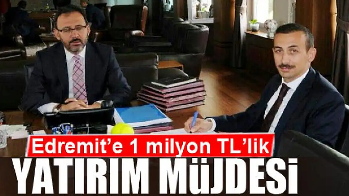 Edremit'e 1 milyon TL'lik yatırım