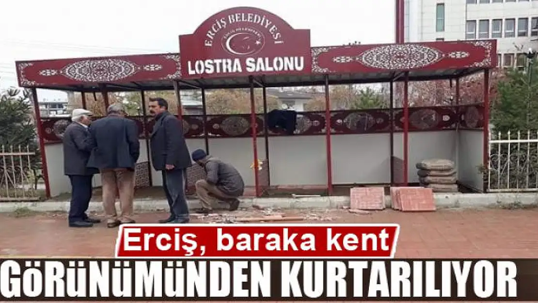 Erciş, baraka kent görünümünden kurtarılıyor 