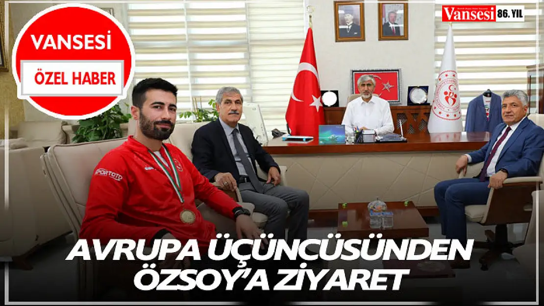 Avrupa üçüncüsünden Özsoy'a ziyaret