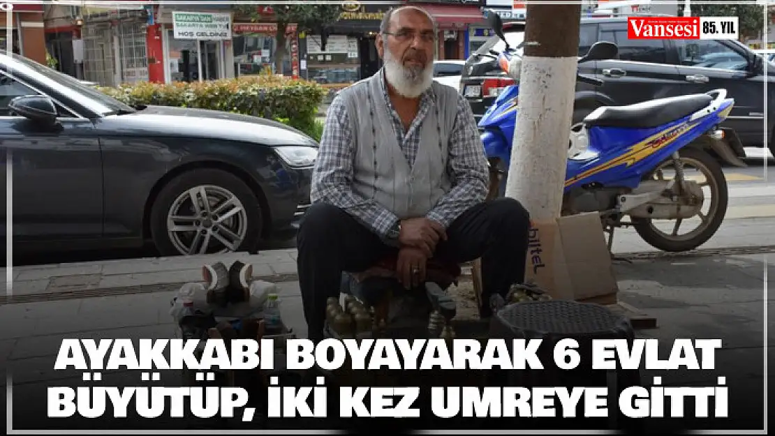 Ayakkabı boyayarak 6 evlat büyütüp, iki kez umreye gitti