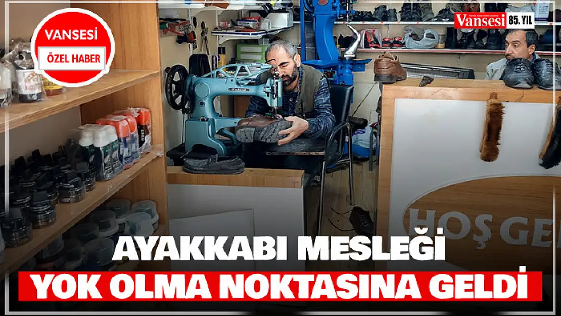 Ayakkabı mesleği yok olma noktasına geldi