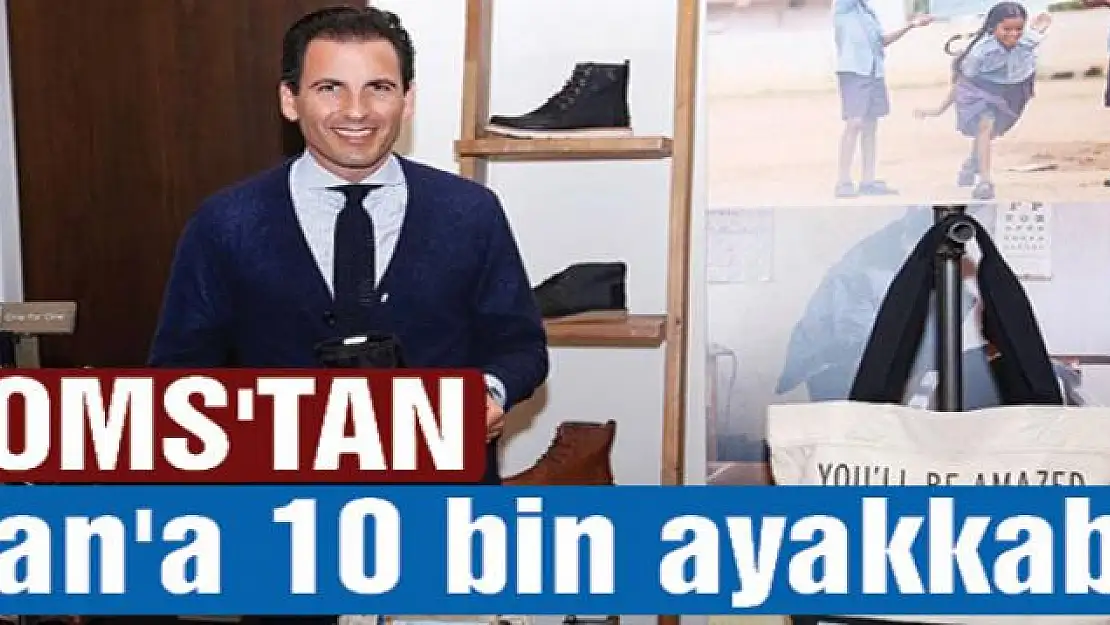 Toms'tan Van'a 10 bin ayakkabı!