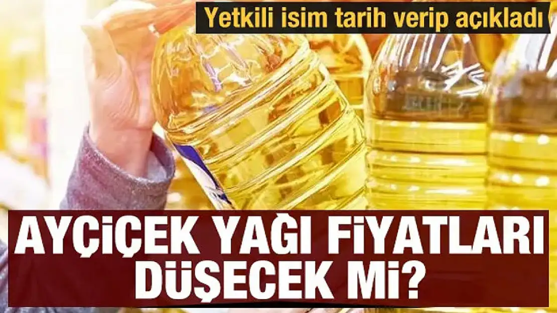 Ayçiçek yağı fiyatları düşecek mi? Yetkili isim açıkladı