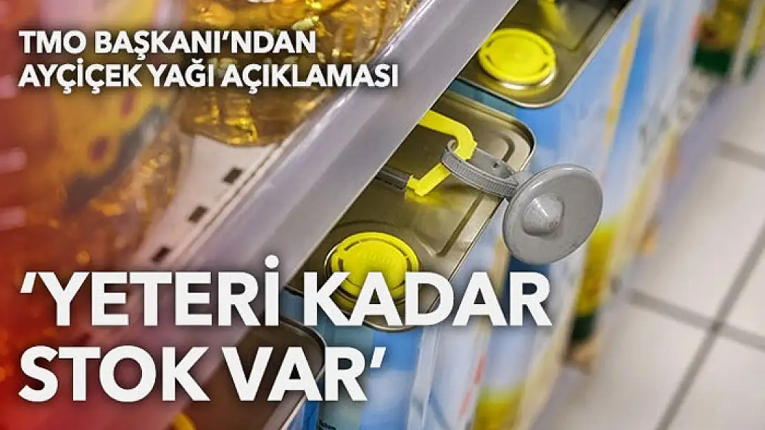 Ayçiçek yağı ile ilgili TMO'dan yeni açıklama