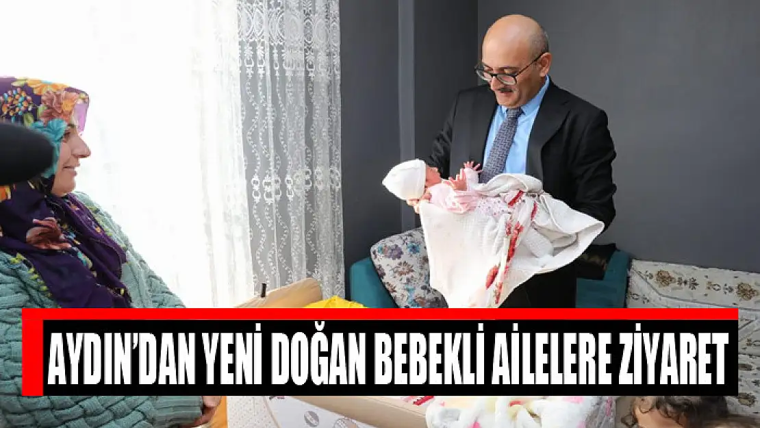 Aydın'dan yeni doğan bebekli ailelere ziyaret