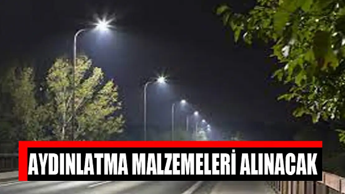 Aydınlatma malzemeleri alınacak