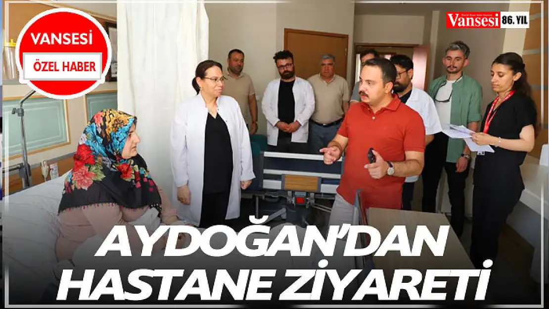 Aydoğan'dan Hastane Ziyareti 