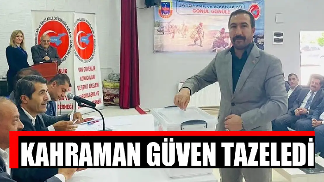 Ayhan Kahraman güven tazeledi