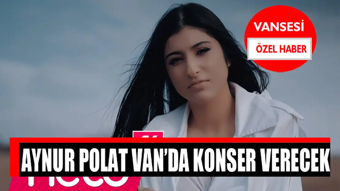 Aynur Polat Van'da konser verecek