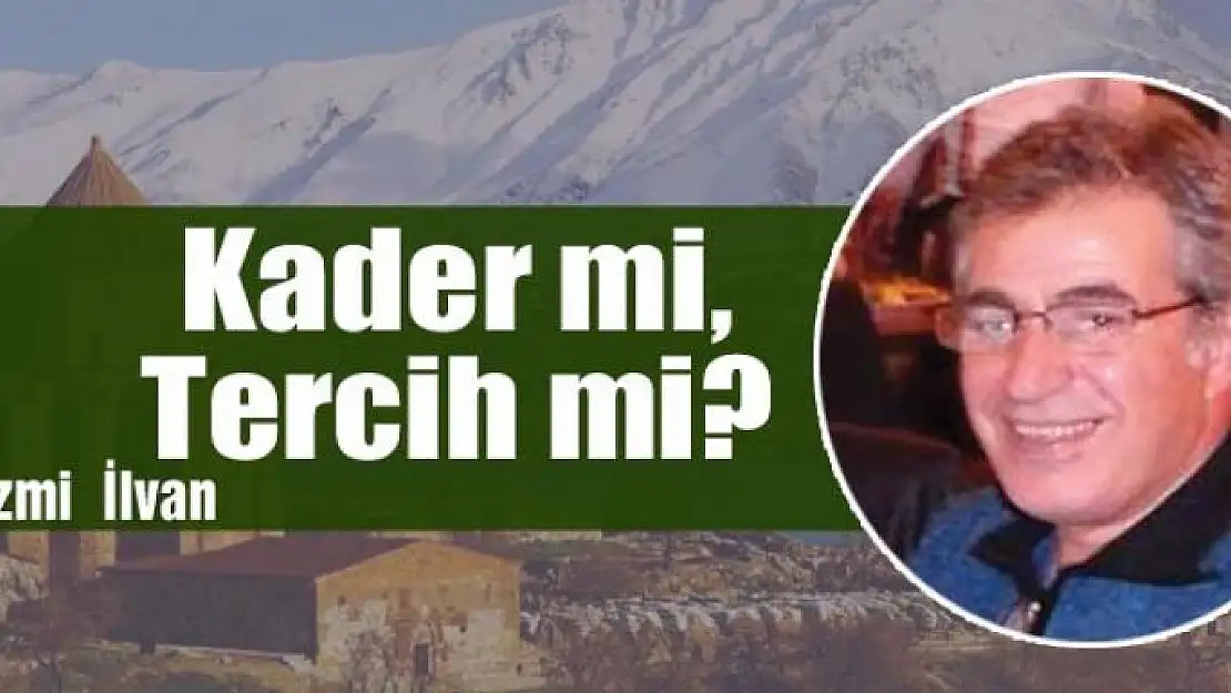 Kader mi, Tercih mi?