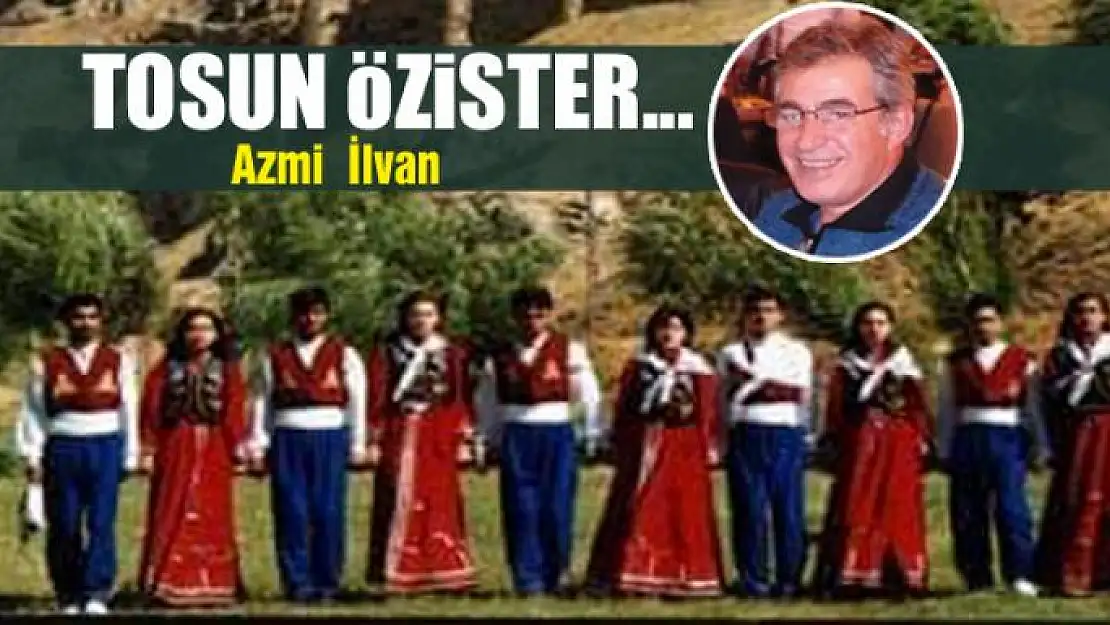 Tosun Özister...