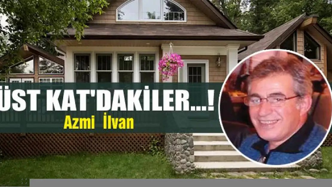 Üst Kat'dakiler...!