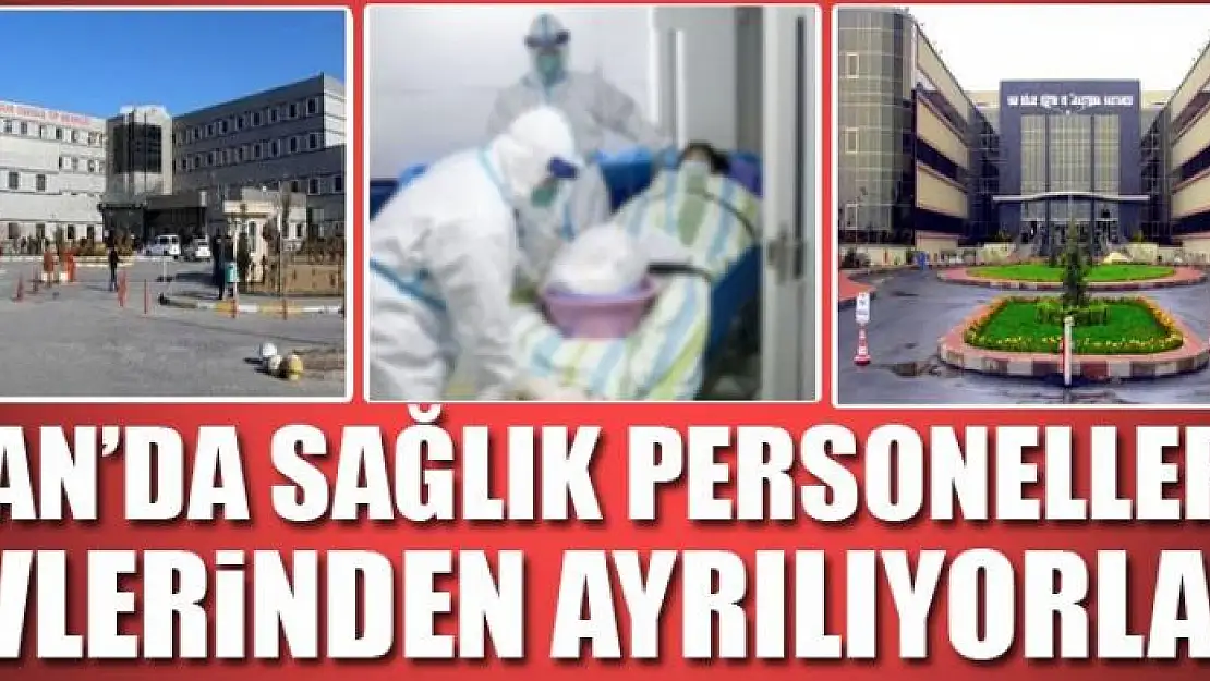 VAN'DA SAĞLIK ÇALIŞANLARI EVLERİNDEN AYRILIYORLAR