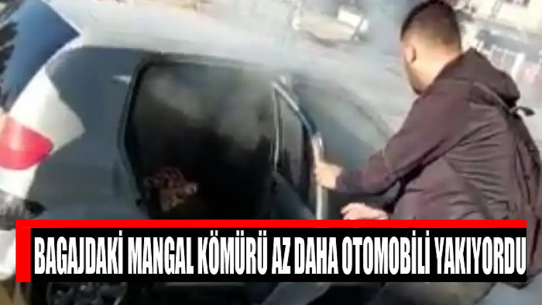 Bagajdaki mangal kömürü az daha otomobili yakıyordu