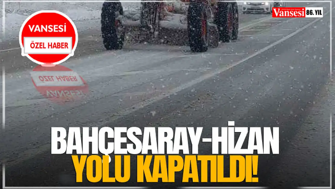 Bahçesaray-Hizan Yolu Kapatıldı!