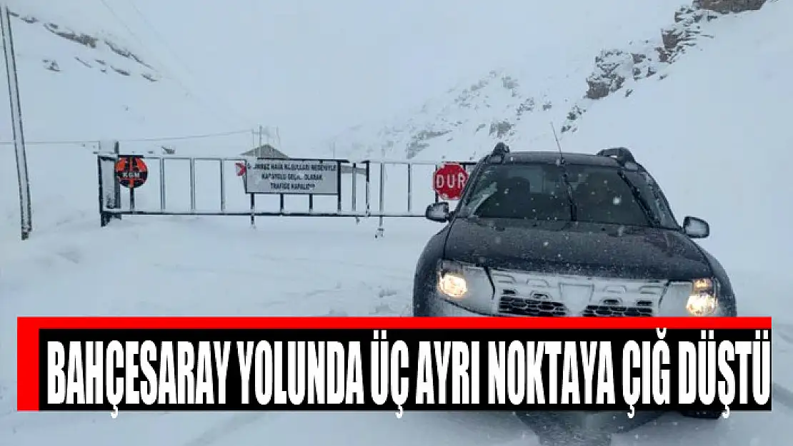 Bahçesaray yolunda üç ayrı noktaya çığ düştü