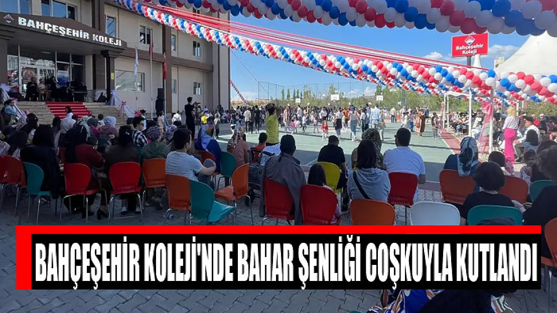 BAHÇEŞEHİR KOLEJİ'NDE BAHAR ŞENLİĞİ COŞKUYLA KUTLANDI